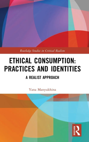 Ethical Consumption: Practices and Identities