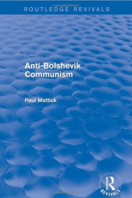Book cover of: Anti-Bolshevik Communism. By: Paul Mattick