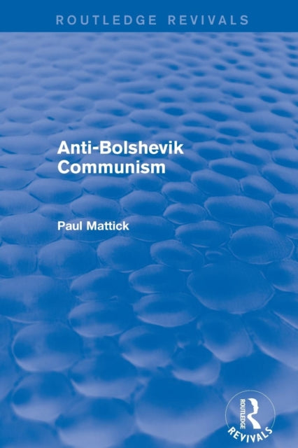 Book cover of: Anti-Bolshevik Communism. By: Paul Mattick