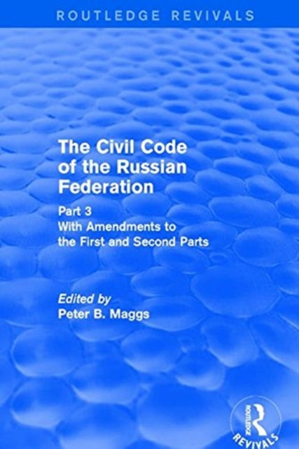 Book cover of: Civil Code of the Russian Federation: Pt. 3: With Amendments to the First and Second Parts. By: Peter B. Maggs