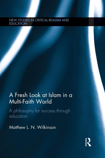 Book cover of: Fresh Look at Islam in a Multi-Faith World. By: Matthew L. N. Wilkinson