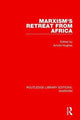 Book cover of: Marxism's Retreat from Africa (RLE Marxism). By: Arnold Hughes