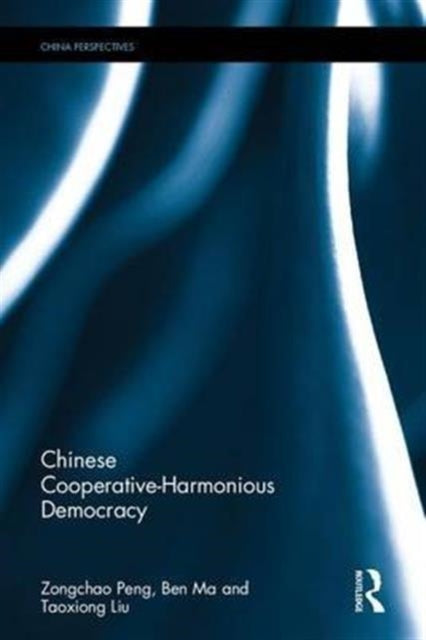 Book cover of: Chinese Cooperative-Harmonious Democracy. By: Zongchao Peng