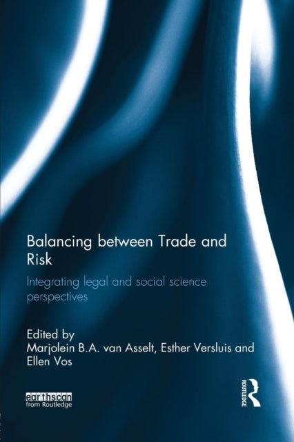 Book cover of: Balancing between Trade and Risk. By: Marjolein B. A. van Asselt