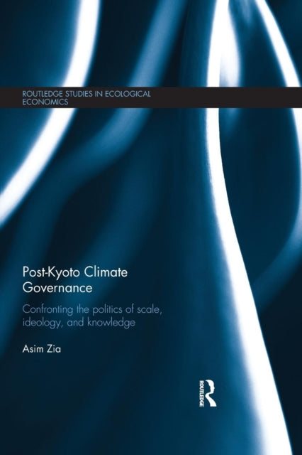 Book cover of: Post-Kyoto Climate Governance. By: Asim Zia