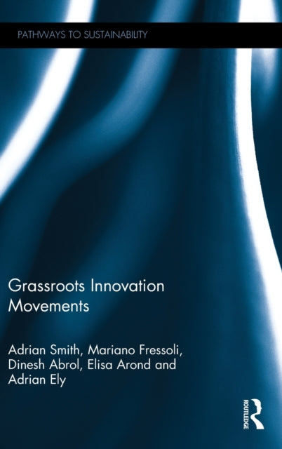 Book cover of: Grassroots Innovation Movements. By: Adrian Smith