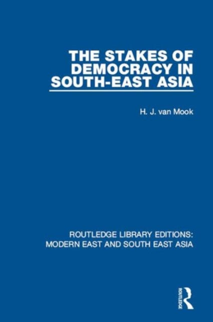 Book cover of: Stakes of Democracy in South-East Asia. By: H. J. van Mook