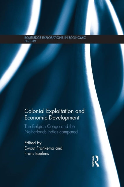 Book cover of: Colonial Exploitation and Economic Development. By: Ewout Frankema