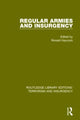 Book cover of: Regular Armies and Insurgency (RLE: Terrorism & Insurgency). By: Ronald Haycock