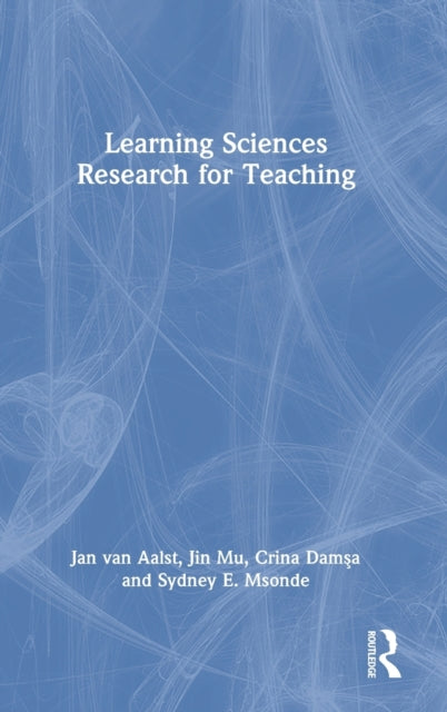 Book cover of: Learning Sciences Research for Teaching. By: Jan C. W. Jan C.W. VAN AALST