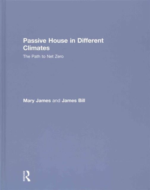 Book cover of: Passive House in Different Climates. By: Mary James