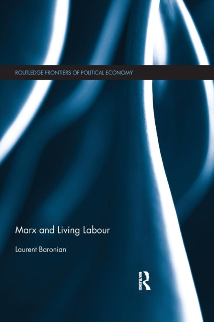 Book cover of: Marx and Living Labour. By: Laurent Baronian