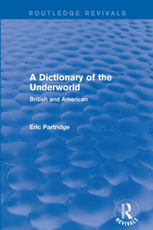 Dictionary of the Underworld (Routledge Revivals)