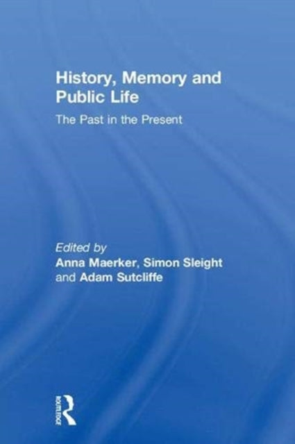 Book cover of: History, Memory and Public Life. By: Adam Sutcliffe
