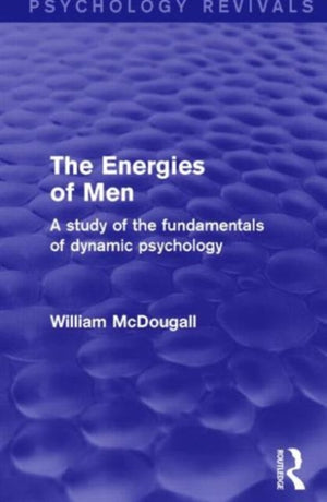The Energies of Men (Psychology Revivals)