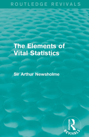 The Elements of Vital Statistics (Routledge Revivals)