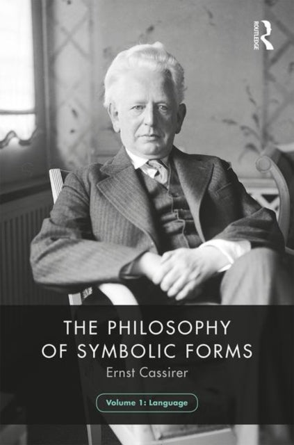 Book cover of: Philosophy of Symbolic Forms, Volume 1. By: Ernst Cassirer