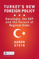 Book cover of: Turkey's New Foreign Policy. By: Aaron Stein