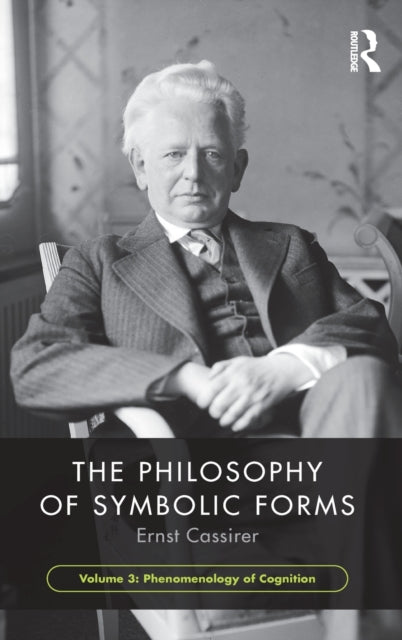 Book cover of: Philosophy of Symbolic Forms, Volume 3. By: Ernst Cassirer