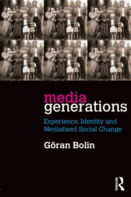 Book cover of: Media Generations. By: Goran Bolin