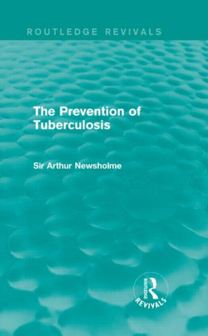 The Prevention of Tuberculosis (Routledge Revivals)