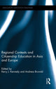 Book cover of: Regional Contexts and Citizenship Education in Asia and Europe. By: Kerry J. Kennedy