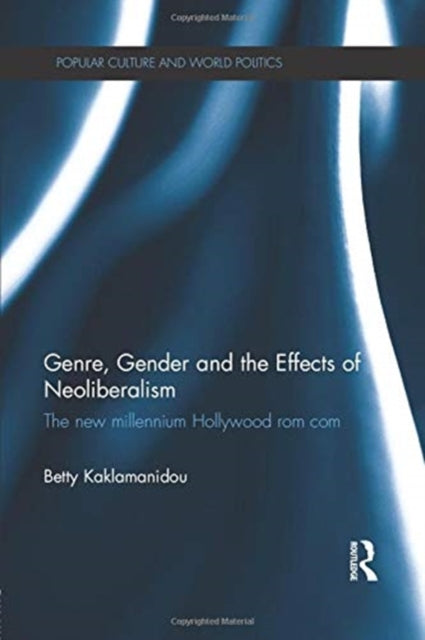 Book cover of: Genre, Gender and the Effects of Neoliberalism. By: Betty Kaklamanidou
