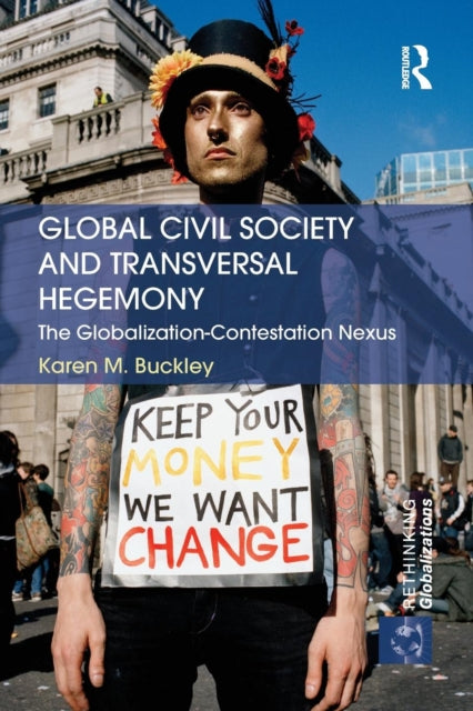 Book cover of: Global Civil Society and Transversal Hegemony. By: Karen M. Buckley