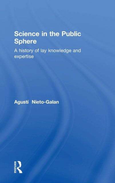 Book cover of: Science in the Public Sphere. By: Agusti Nieto-Galan