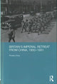 Book cover of: Britain's Imperial Retreat from China, 1900-1931. By: Phoebe Chow