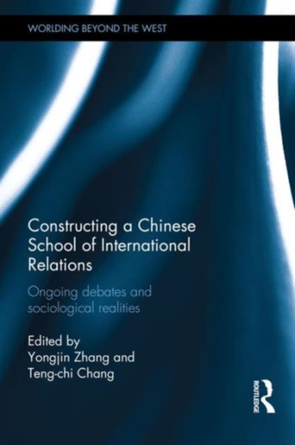 Book cover of: Constructing a Chinese School of International Relations. By: Yongjin Zhang