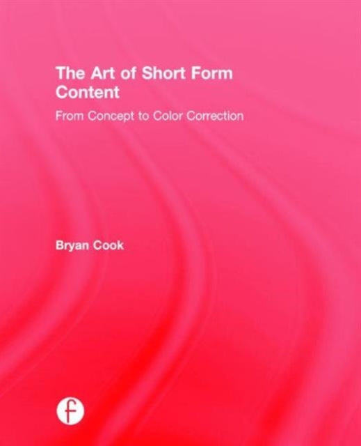 Book cover of: Art of Short Form Content. By: Bryan Cook
