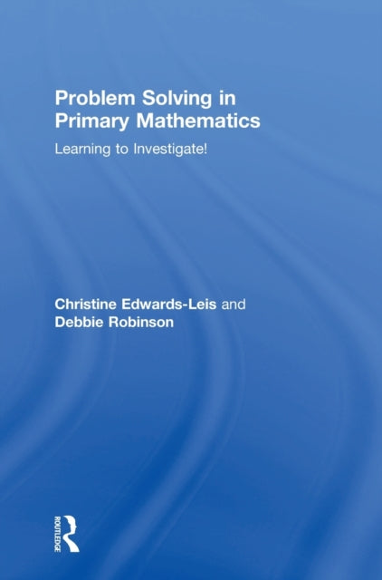 Book cover of: Problem Solving in Primary Mathematics. By: Christine Edwards-Leis