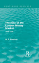 Book cover of: Rise of the London Money Market (Routledge Revivals). By: W. R. Bisscop