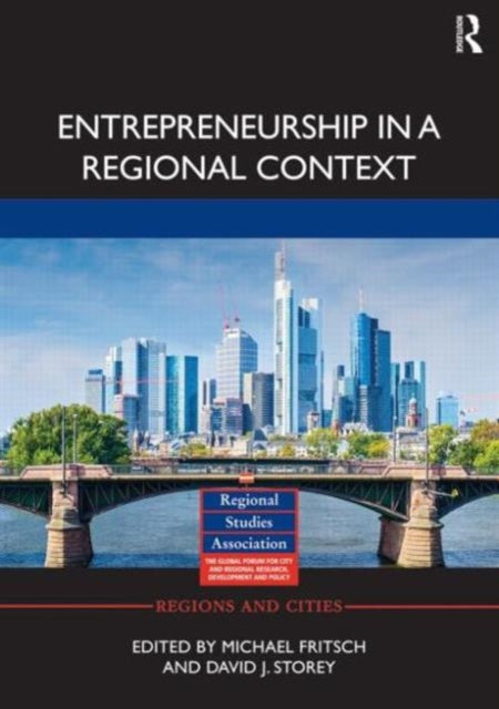 Book cover of: Entrepreneurship in a Regional Context. By: Michael Fritsch