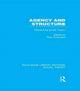 Book cover of: Agency and Structure (RLE Social Theory). By: Piotr Piotr Sztompka