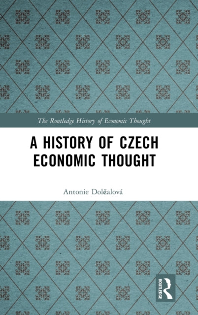 Book cover of: History of Czech Economic Thought. By: Antonie Dolezalova