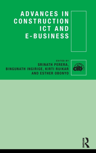 Book cover of: Advances in Construction ICT and e-Business. By: Srinath Perera