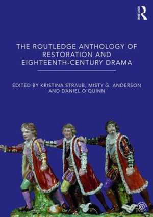 Routledge Anthology of Restoration and Eighteenth-Century Drama