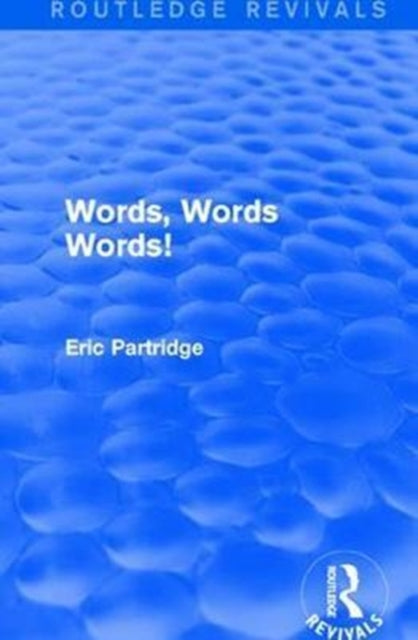 Book cover of: Words, Words Words!. By: Eric Partridge