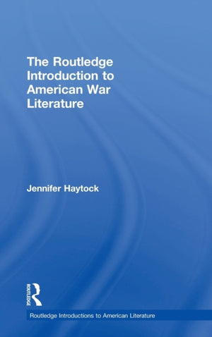 Routledge Introduction to American War Literature