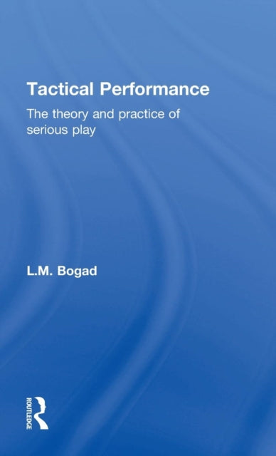 Book cover of: Tactical Performance. By: L. M. Bogad