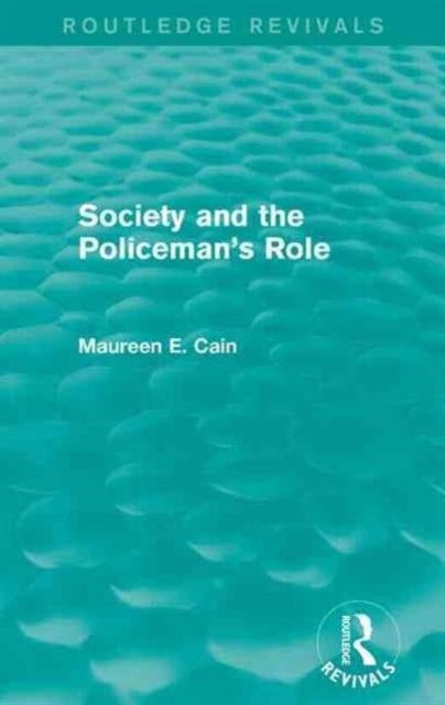 Book cover of: Society and the Policeman's Role. By: Maureen E. Cain