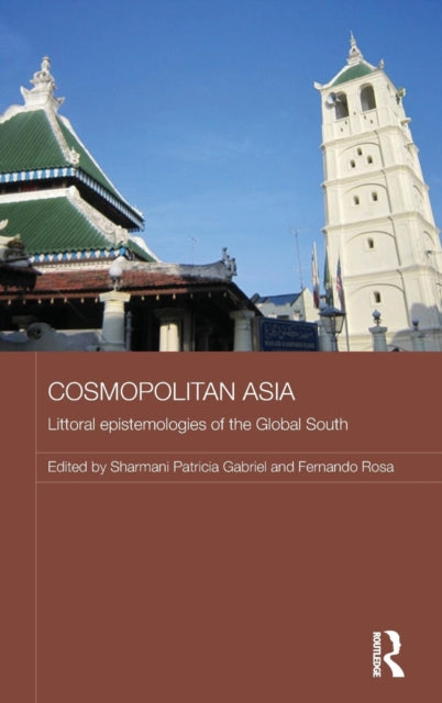 Book cover of: Cosmopolitan Asia. By: Sharmani Patricia Gabriel