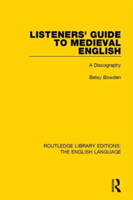 Book cover of: Listeners' Guide to Medieval English. By: Betsy Bowden