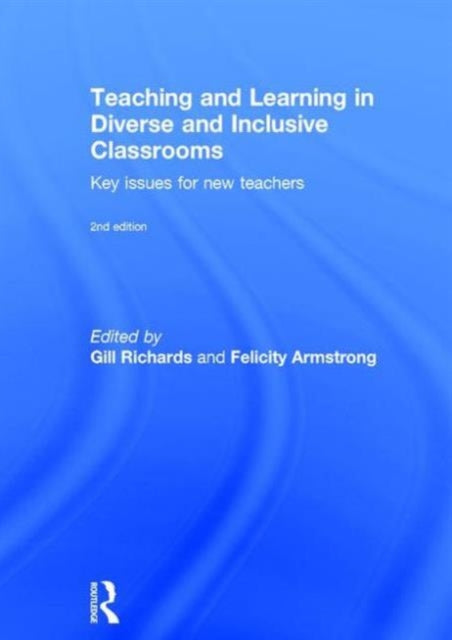 Book cover of: Teaching and Learning in Diverse and Inclusive Classrooms. By: Gill Richards