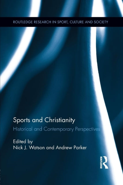 Book cover of: Sports and Christianity. By: Nick J. Watson