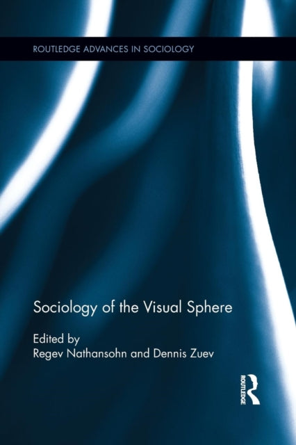 Book cover of: Sociology of the Visual Sphere. By: Regev Nathansohn