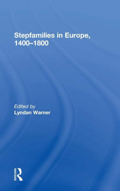 Book cover of: Stepfamilies in Europe, 1400-1800