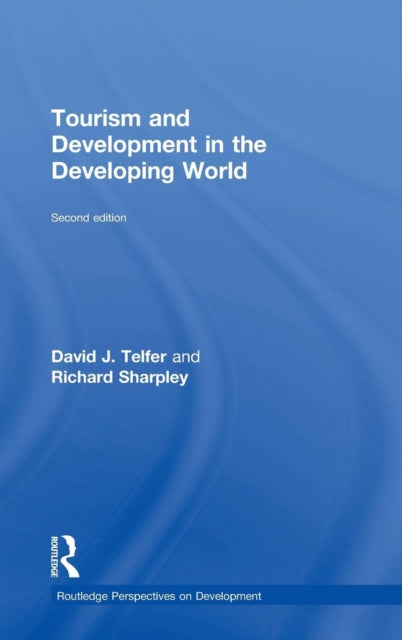 Book cover of: Tourism and Development in the Developing World. By: David J. Telfer